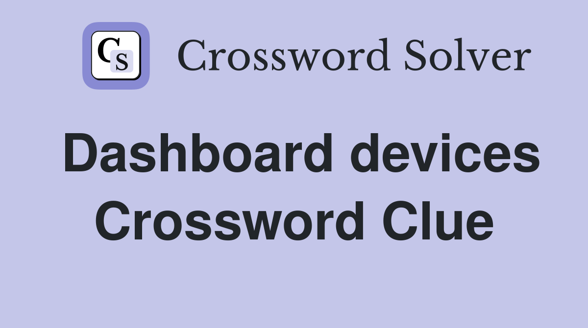 Dashboard devices Crossword Clue Answers Crossword Solver